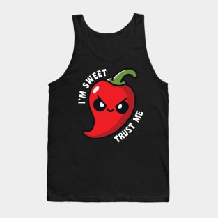 I'm Sweet Trust Me Hot Chili Pepper Funny Tank Top